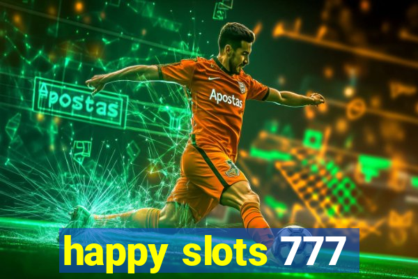 happy slots 777